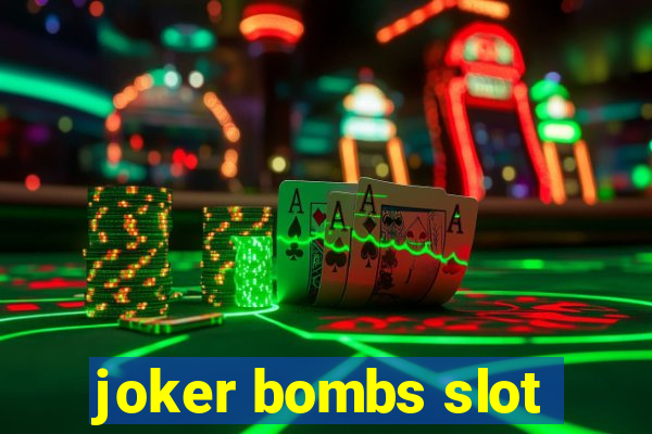 joker bombs slot