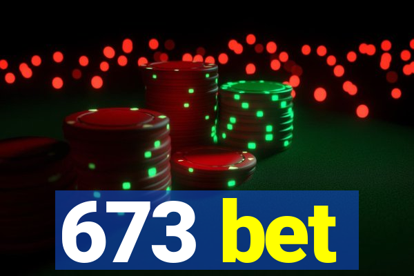 673 bet