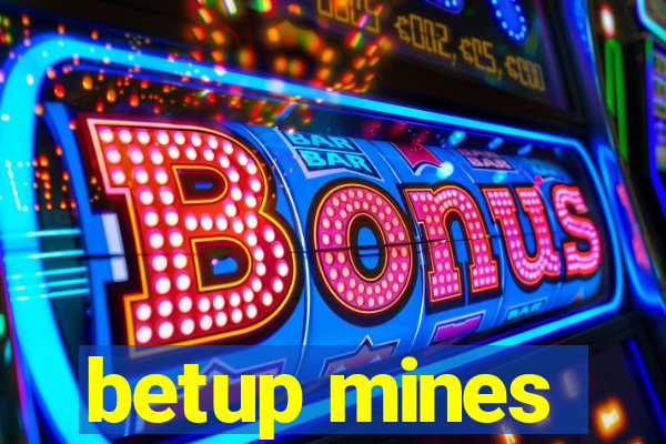 betup mines