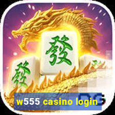 w555 casino login