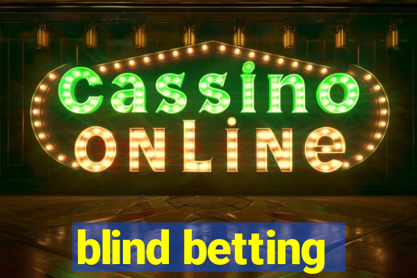 blind betting