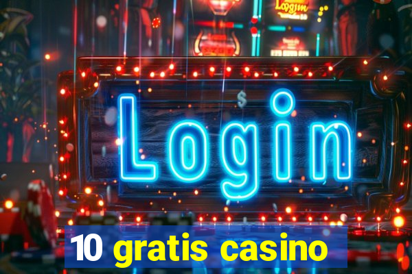 10 gratis casino