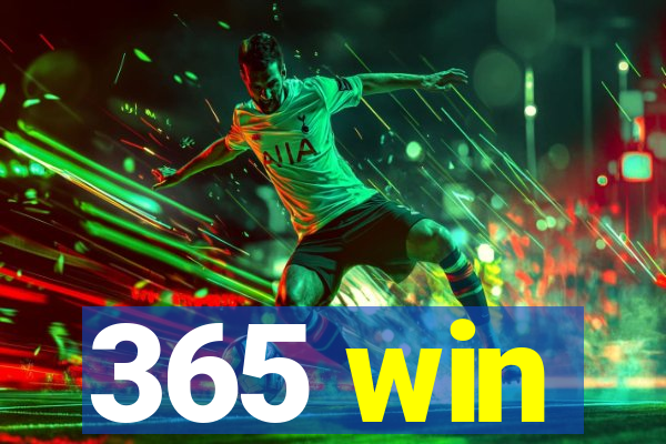 365 win