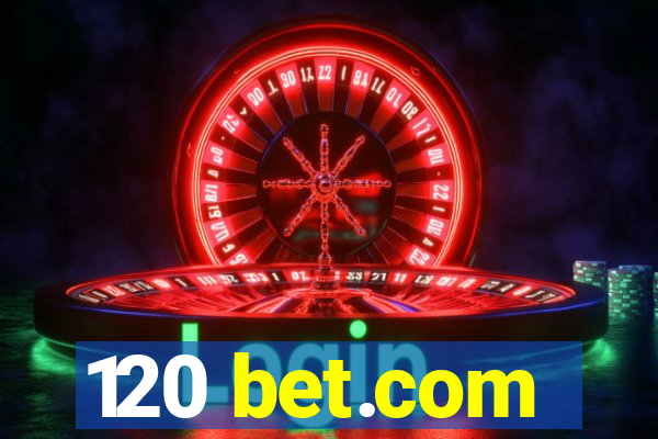 120 bet.com