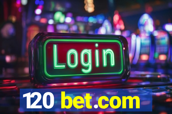 120 bet.com