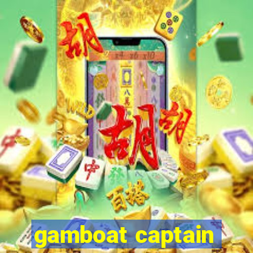 gamboat captain