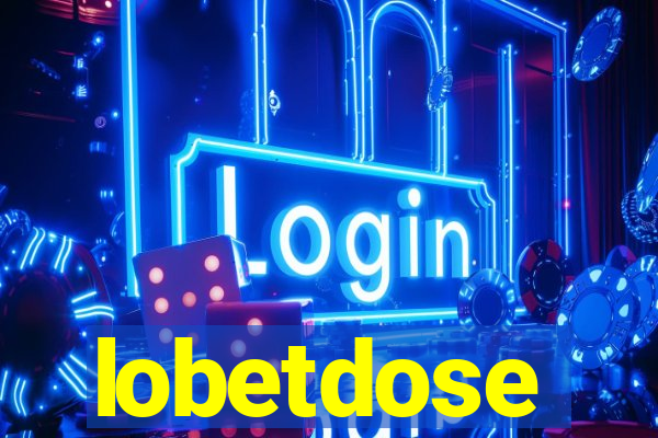 lobetdose