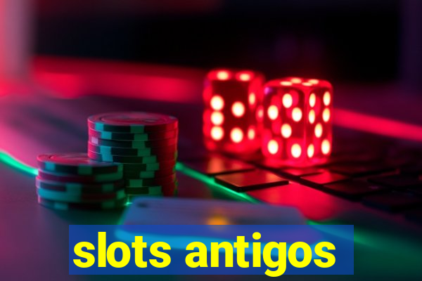 slots antigos