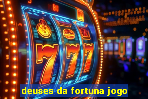 deuses da fortuna jogo