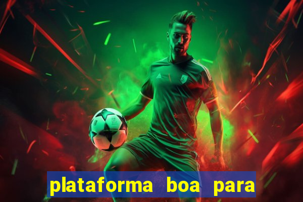 plataforma boa para jogar tigrinho