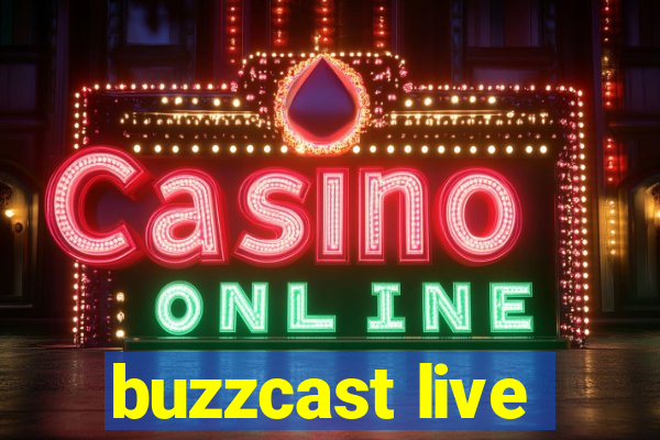 buzzcast live