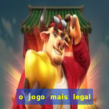 o jogo mais legal do mundo para celular