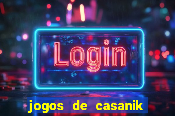 jogos de casanik online gratis