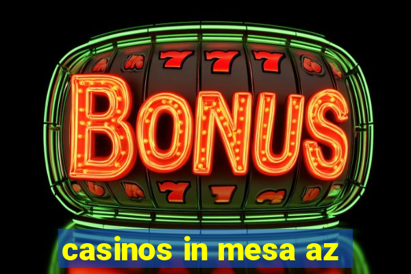 casinos in mesa az