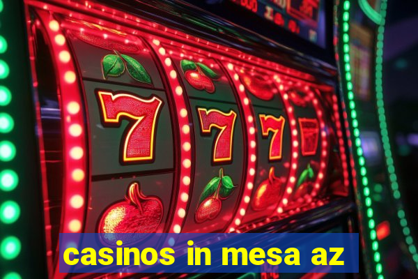 casinos in mesa az