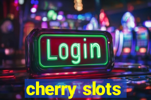 cherry slots