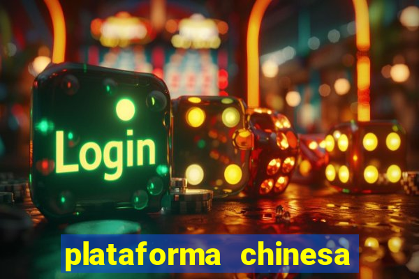 plataforma chinesa do jogo do tigrinho