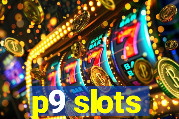 p9 slots