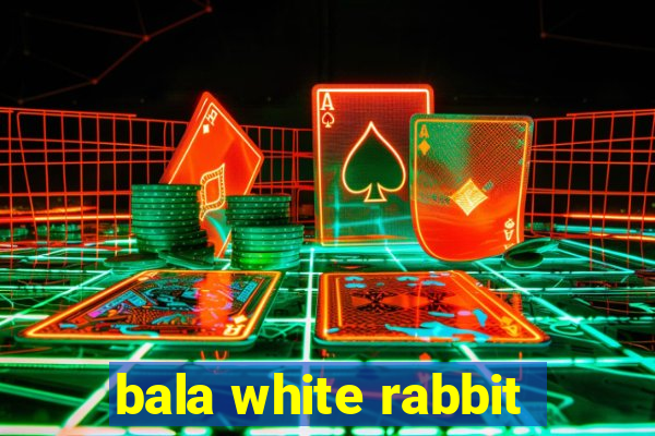 bala white rabbit