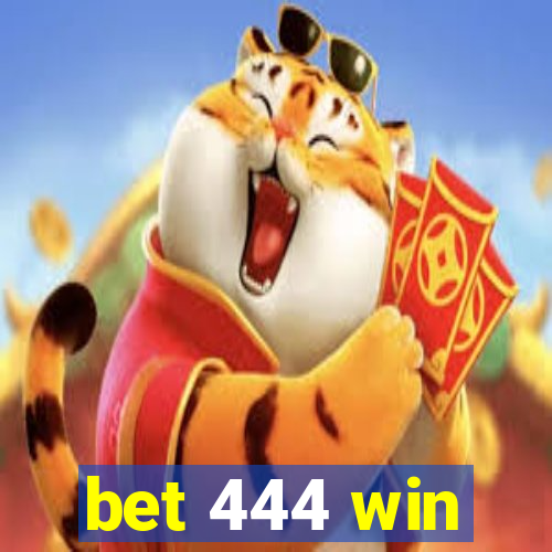 bet 444 win