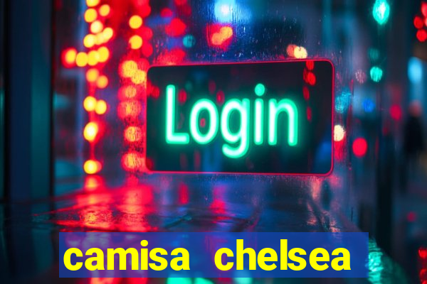 camisa chelsea preta e laranja