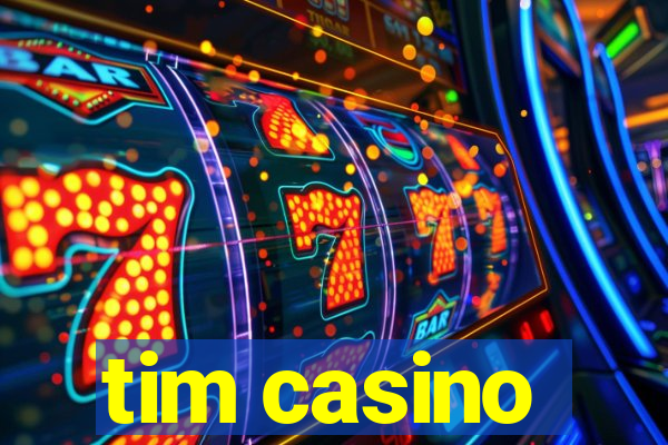 tim casino