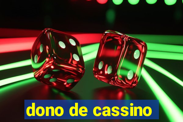 dono de cassino