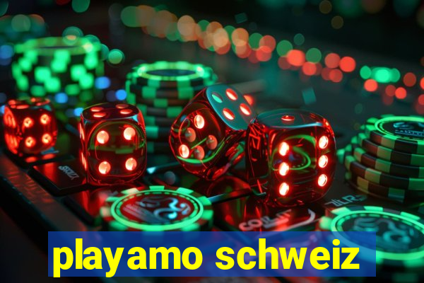 playamo schweiz