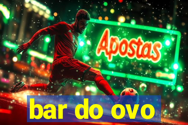 bar do ovo