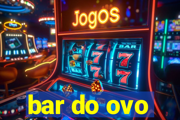 bar do ovo