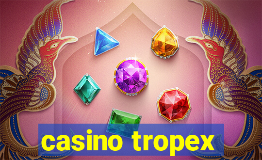 casino tropex