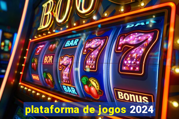 plataforma de jogos 2024