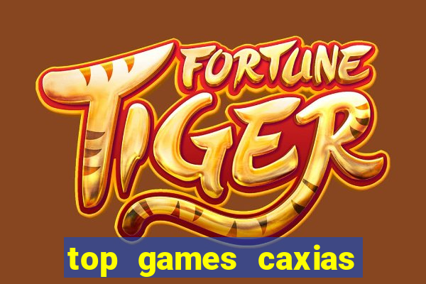 top games caxias do sul