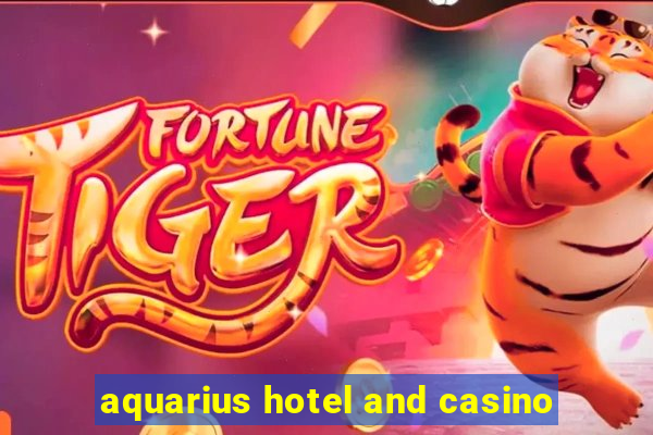 aquarius hotel and casino