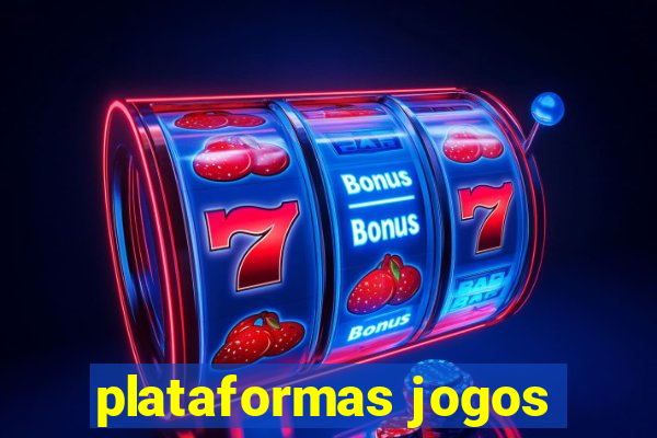 plataformas jogos