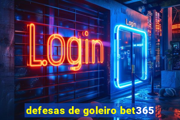 defesas de goleiro bet365