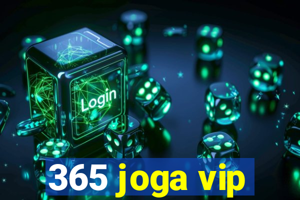 365 joga vip