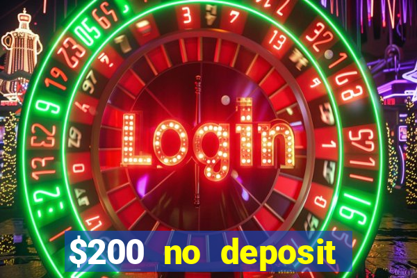 $200 no deposit bonus casino