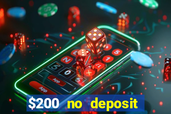 $200 no deposit bonus casino