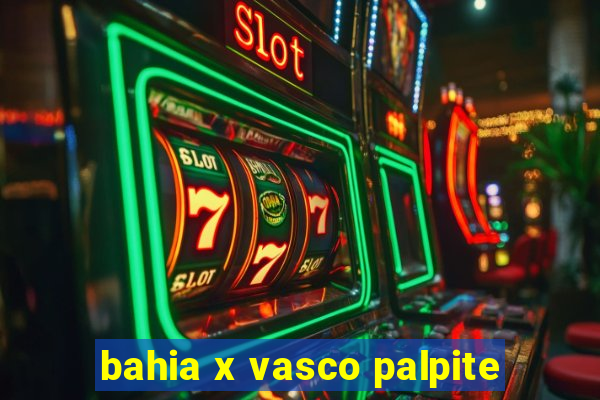 bahia x vasco palpite