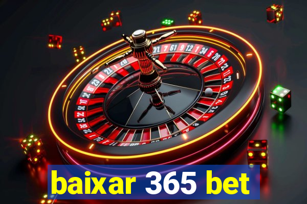 baixar 365 bet