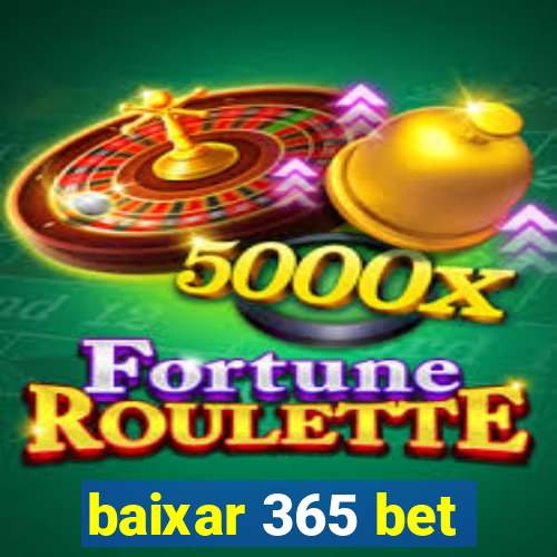 baixar 365 bet