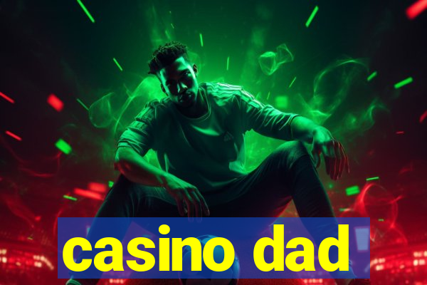 casino dad