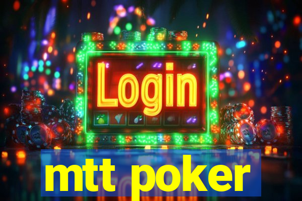 mtt poker