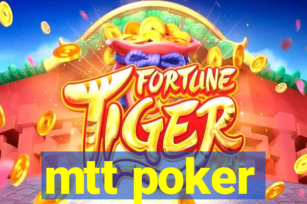 mtt poker