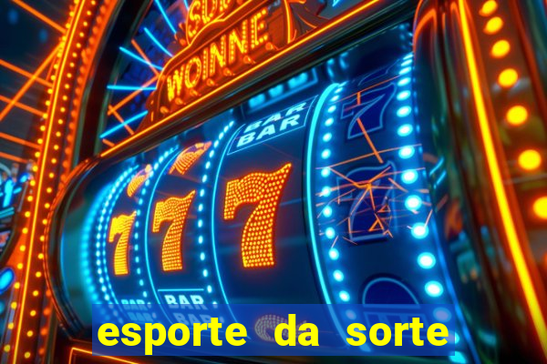 esporte da sorte bonus de deposito