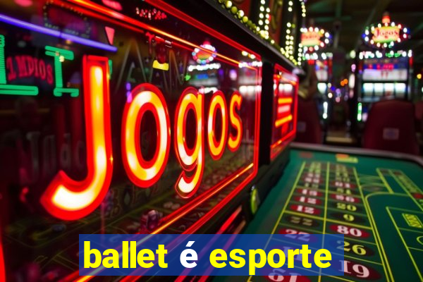 ballet é esporte