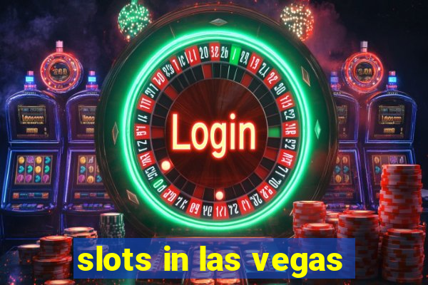 slots in las vegas