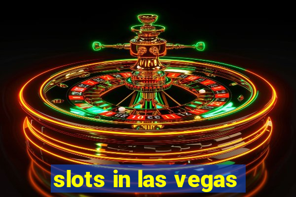 slots in las vegas