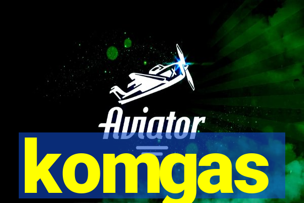 komgas